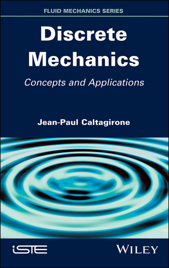 Jean-Paul Caltagirone. Discrete Mechanics