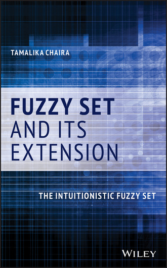 Tamalika Chaira. Fuzzy Set and Its Extension