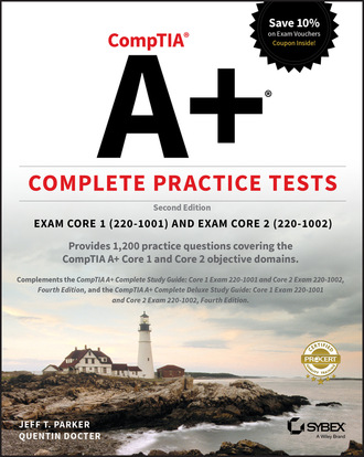 Jeff T. Parker. CompTIA A+ Complete Practice Tests