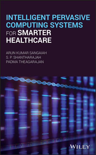 Arun Kumar Sangaiah. Intelligent Pervasive Computing Systems for Smarter Healthcare