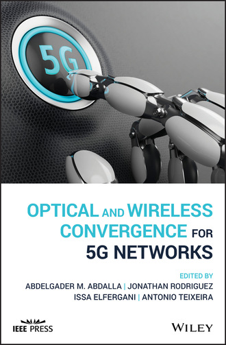 Группа авторов. Optical and Wireless Convergence for 5G Networks