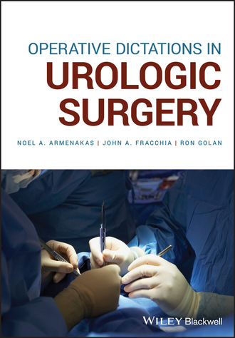 Noel A. Armenakas. Operative Dictations in Urologic Surgery