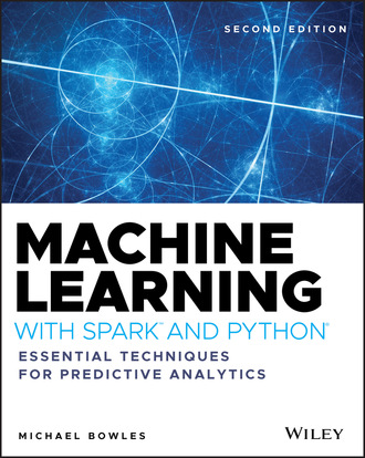 Michael Bowles. Machine Learning with Spark and Python