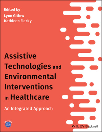 Группа авторов. Assistive Technologies and Environmental Interventions in Healthcare