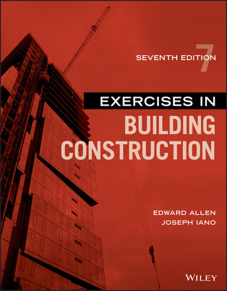 Edward  Allen. Exercises in Building Construction