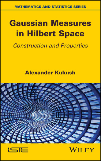 Alexander Kukush. Gaussian Measures in Hilbert Space