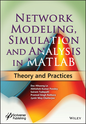 Dac-Nhuong Le. Network Modeling, Simulation and Analysis in MATLAB