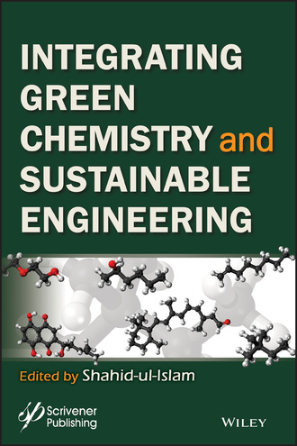 Группа авторов. Integrating Green Chemistry and Sustainable Engineering