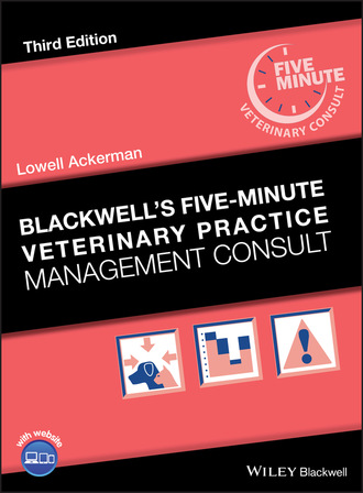 Lowell Ackerman. Blackwell's Five-Minute Veterinary Practice Management Consult