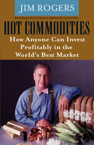 Jim  Rogers. Hot Commodities