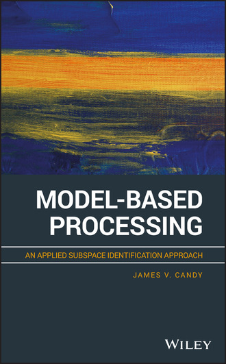 James V. Candy. Model-Based Processing