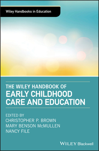 Группа авторов. The Wiley Handbook of Early Childhood Care and Education