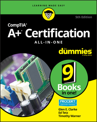 Timothy L. Warner. CompTIA A+ Certification All-in-One For Dummies