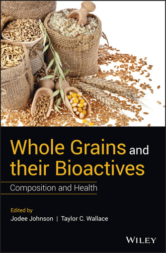 Группа авторов. Whole Grains and their Bioactives