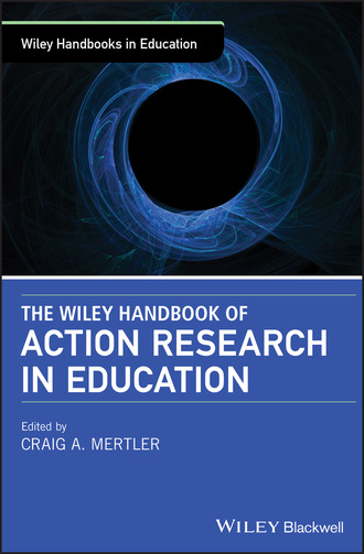 Группа авторов. The Wiley Handbook of Action Research in Education