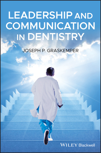 Joseph P. Graskemper. Leadership and Communication in Dentistry