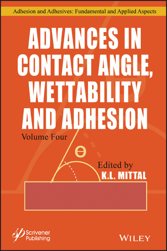 Группа авторов. Advances in Contact Angle, Wettability and Adhesion, Volume 4