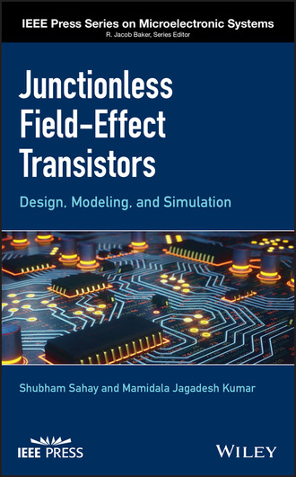 Shubham Sahay. Junctionless Field-Effect Transistors