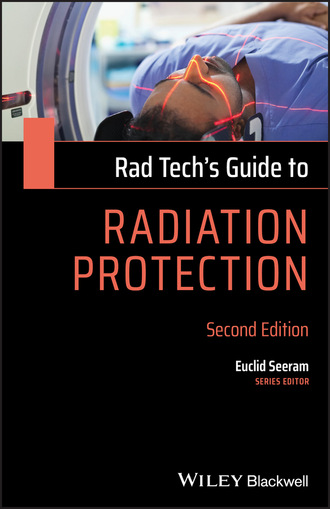 Euclid Seeram. Rad Tech's Guide to Radiation Protection