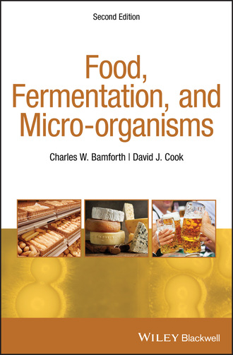 Charles W. Bamforth. Food, Fermentation, and Micro-organisms