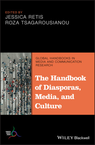 Группа авторов. The Handbook of Diasporas, Media, and Culture