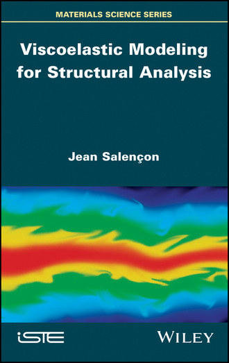 Jean Salen?on. Viscoelastic Modeling for Structural Analysis