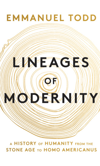 Emmanuel Todd. Lineages of Modernity