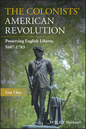 Guy Chet. The Colonists' American Revolution