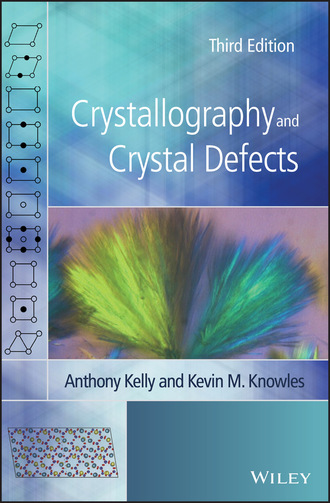 Anthony  Kelly. Crystallography and Crystal Defects
