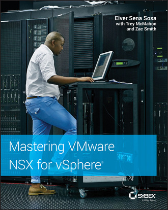Elver Sena Sosa. Mastering VMware NSX for vSphere