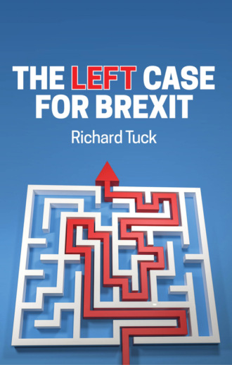 Richard Tuck. The Left Case for Brexit