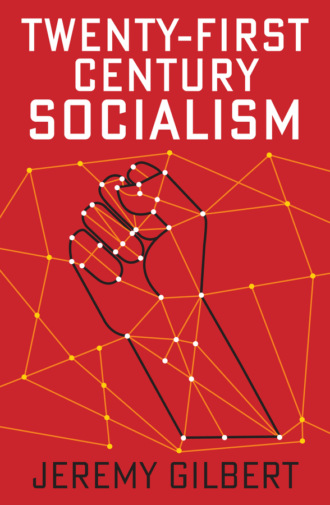 Jeremy Gilbert. Twenty-First Century Socialism