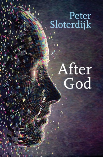 Peter  Sloterdijk. After God