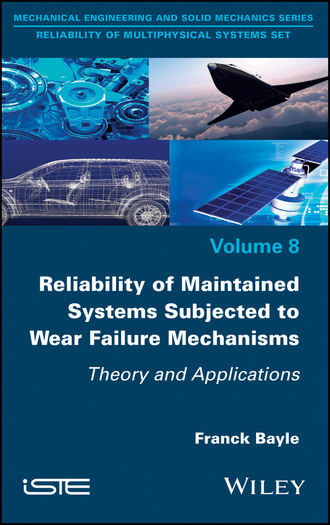 Franck Bayle. Reliability of Maintained Systems Subjected to Wear Failure Mechanisms