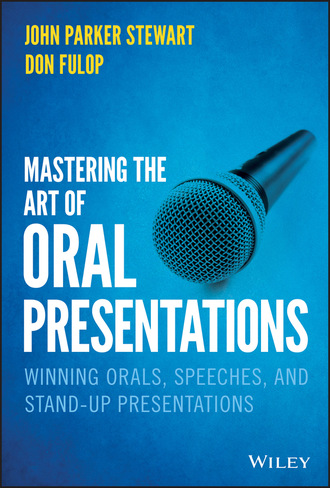 John P. Stewart. Mastering the Art of Oral Presentations