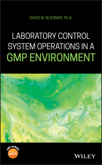 David M. Bliesner. Laboratory Control System Operations in a GMP Environment