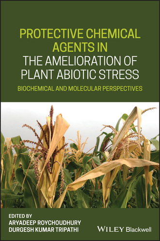 Группа авторов. Protective Chemical Agents in the Amelioration of Plant Abiotic Stress