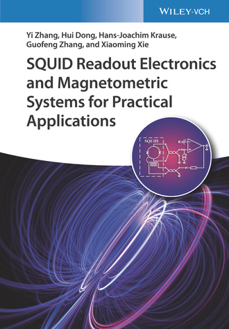 Yi Zhang. SQUID Readout Electronics and Magnetometric Systems for Practical Applications