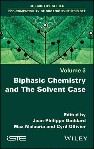 Группа авторов. Biphasic Chemistry and The Solvent Case