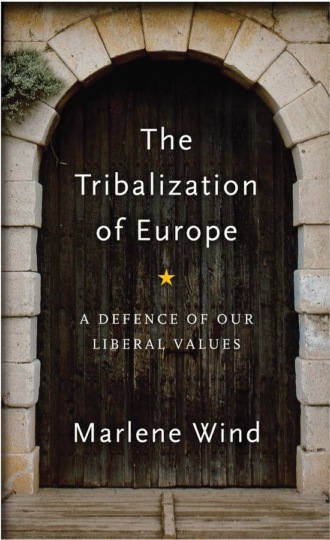 Marlene Wind. The Tribalization of Europe