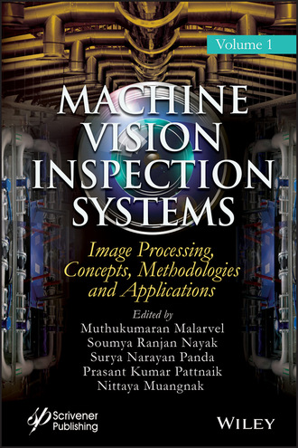 Группа авторов. Machine Vision Inspection Systems, Image Processing, Concepts, Methodologies, and Applications