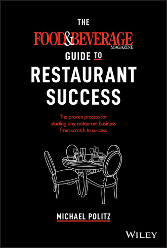 Michael Politz. The Food and Beverage Magazine Guide to Restaurant Success