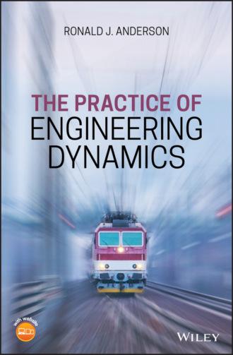 Ronald J. Anderson. The Practice of Engineering Dynamics