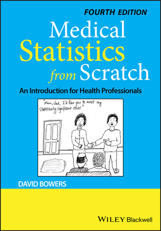 David  Bowers. Medical Statistics from Scratch