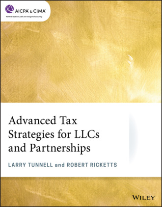 Larry Tunnell. Advanced Tax Strategies for LLCs and Partnerships