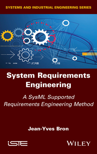 Jean-Yves Bron. System Requirements Engineering