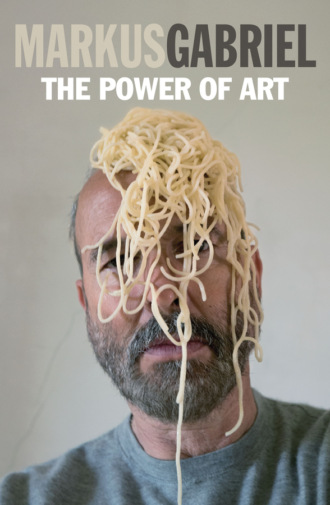 Markus  Gabriel. The Power of Art