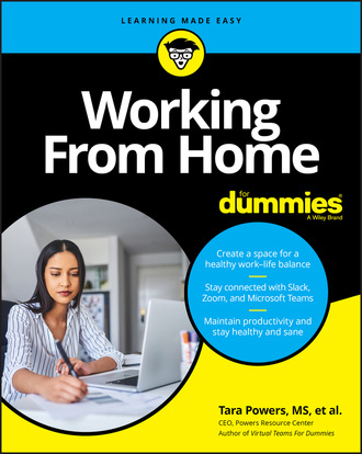 Tara Powers. Working From Home For Dummies