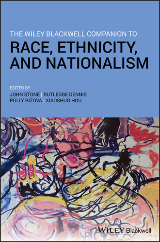 Группа авторов. The Wiley Blackwell Companion to Race, Ethnicity, and Nationalism