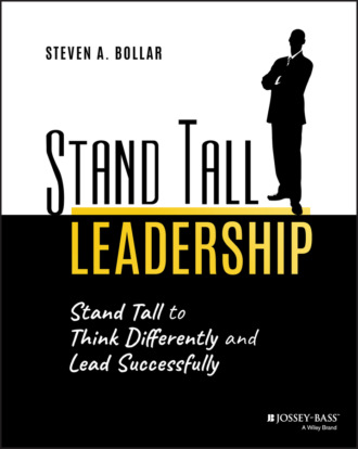 Steven A. Bollar. Stand Tall Leadership